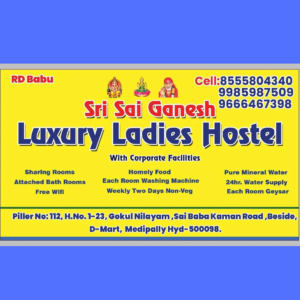 Sri Sai Ganesh Luxury Ladies Hostel,Hyderabad